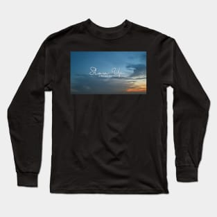 Slow Up is the new Slow Down 002 Long Sleeve T-Shirt